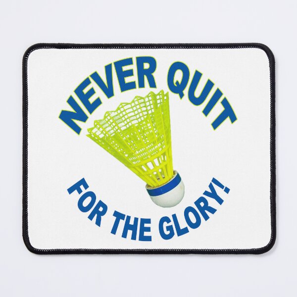 Item preview, Badminton; Never Quit; For The Glory; designed and sold by StickerApe.