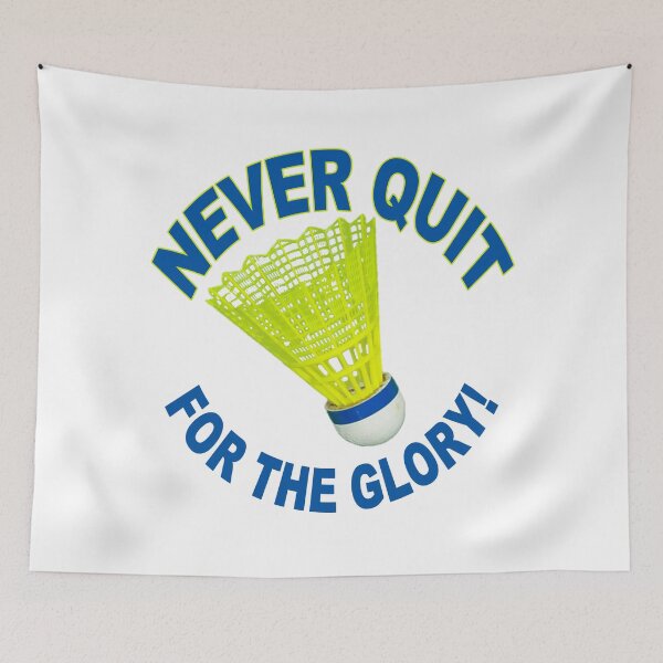 Item preview, Badminton; Never Quit; For The Glory;  designed and sold by StickerApe.