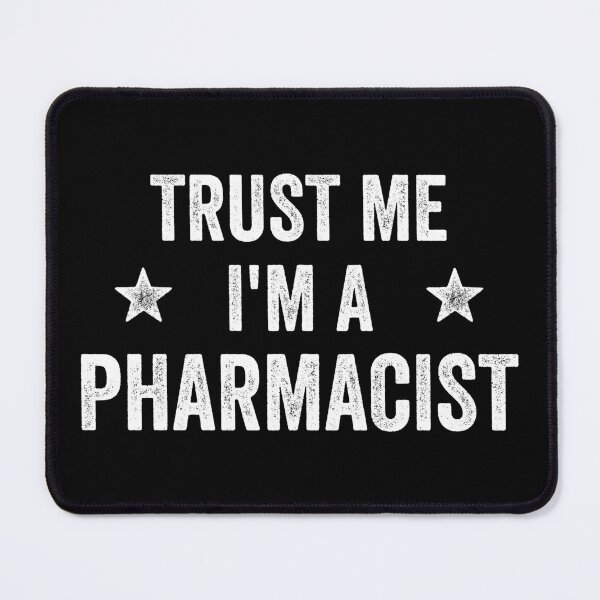 Item preview, Trust Me I'm A Pharmacist Funny Pharmacist designed and sold by RareBunny.