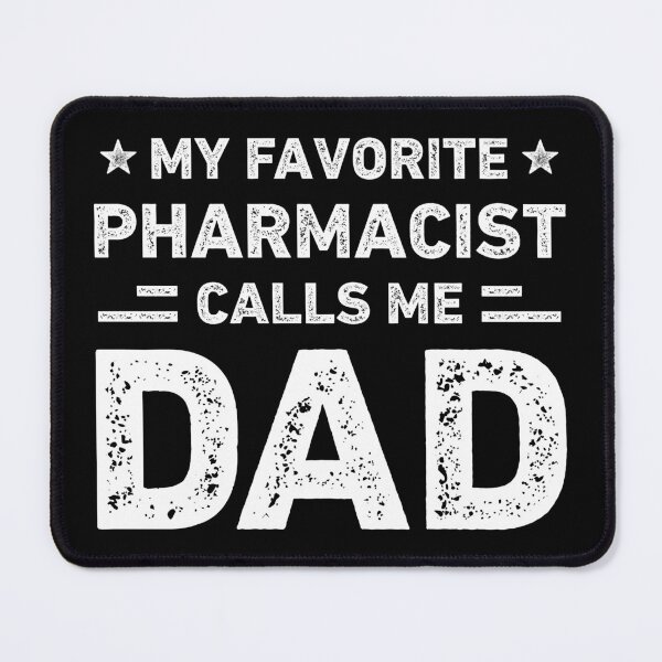 Item preview, My Favorite Pharmacist Calls Me Dad Pharmacist Dad designed and sold by RareBunny.
