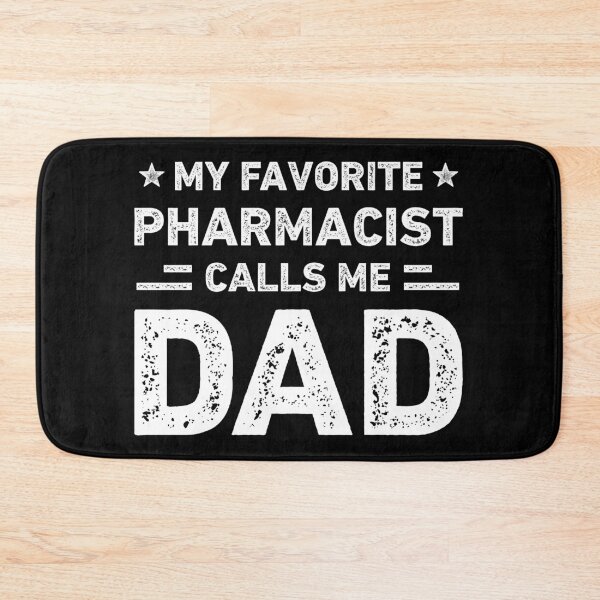 Item preview, My Favorite Pharmacist Calls Me Dad Pharmacist Dad designed and sold by RareBunny.