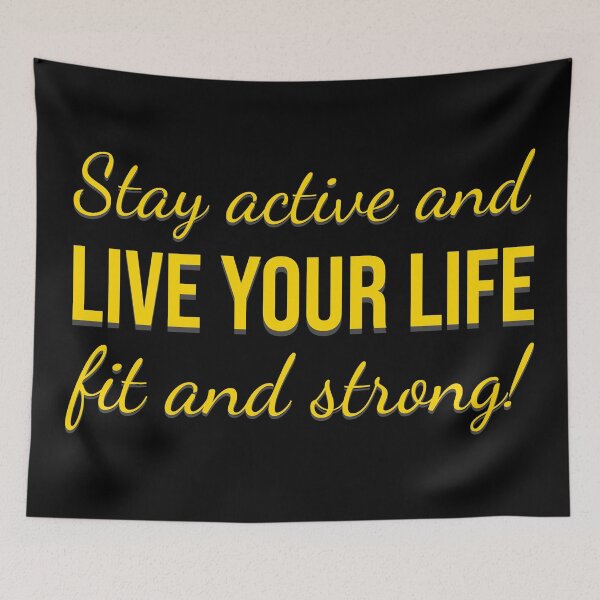 Item preview, Stay Active and Live Your Life Fit and Strong – Motivational Fitness Design designed and sold by MONTRIS.