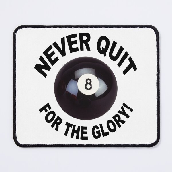 Item preview, Pool Billard; Never Quit; For The Glory;  designed and sold by StickerApe.