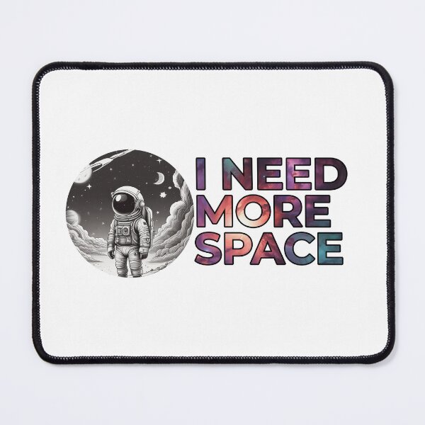 Item preview, I need more space designed and sold by Only Good Vibes.