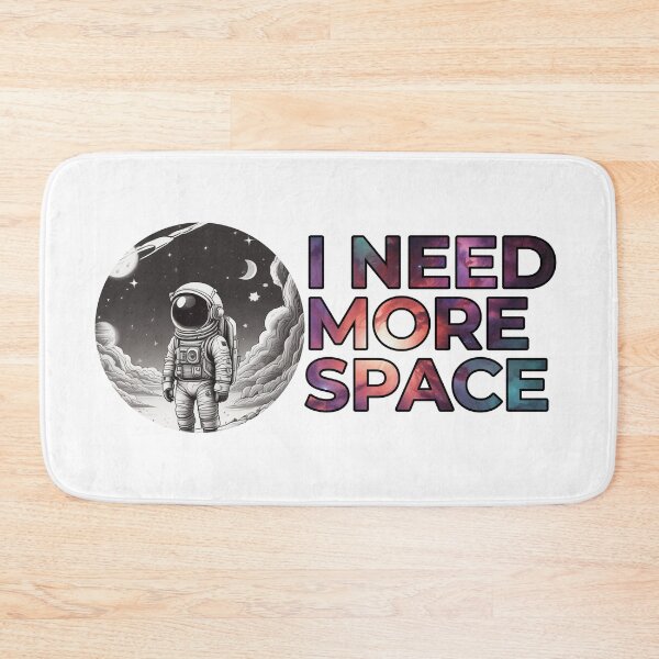 Item preview, I need more space designed and sold by Only Good Vibes.