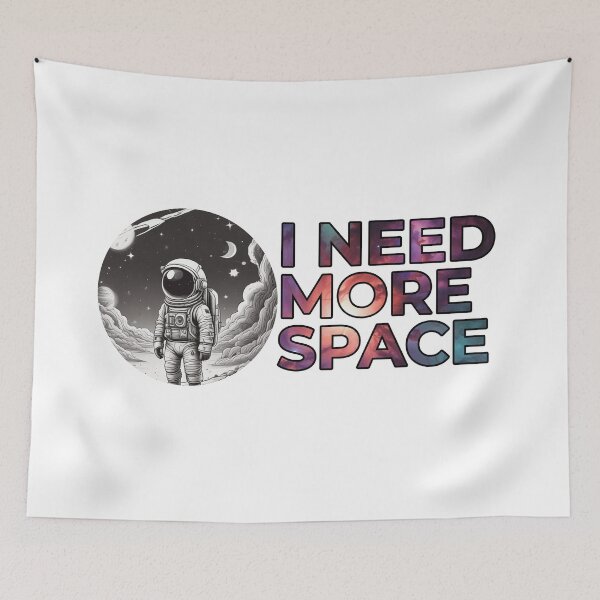 Item preview, I need more space designed and sold by Only Good Vibes.