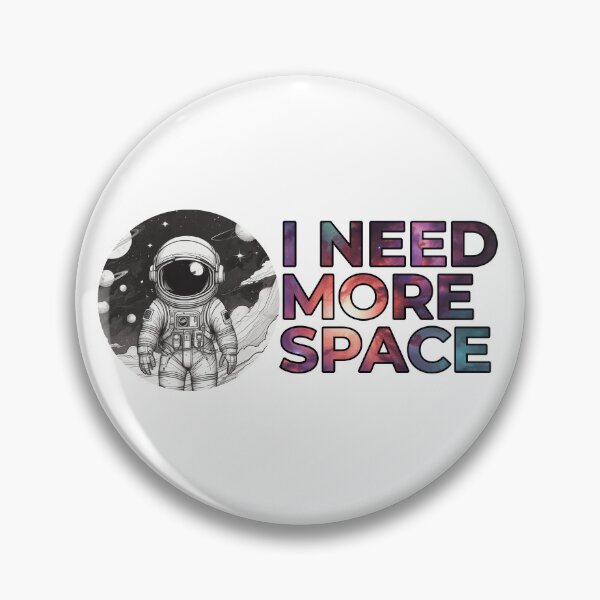Item preview, I need more space designed and sold by Only Good Vibes.