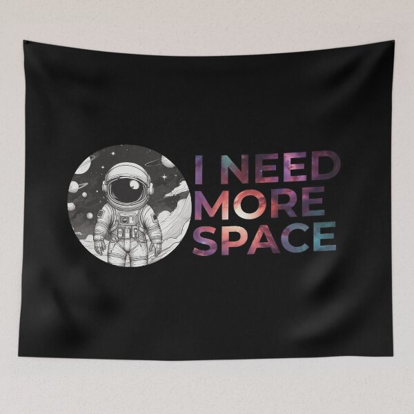 Item preview, I need more space designed and sold by Only Good Vibes.