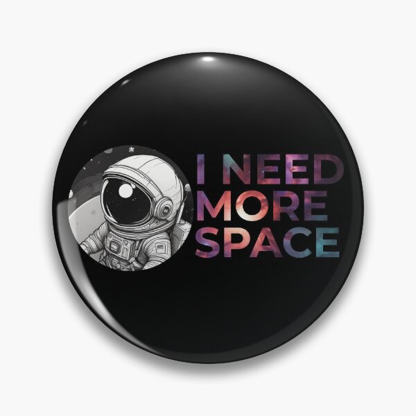Item preview, I need more space designed and sold by Only Good Vibes.