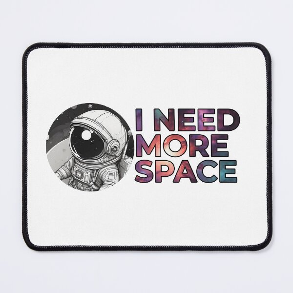 Item preview, I need more space designed and sold by Only Good Vibes.
