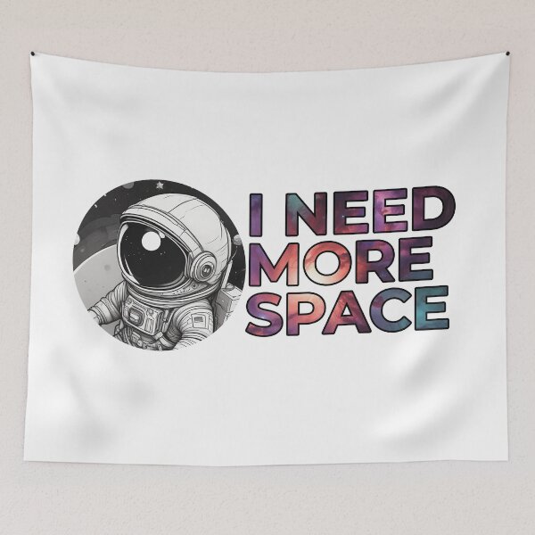 Item preview, I need more space designed and sold by Only Good Vibes.