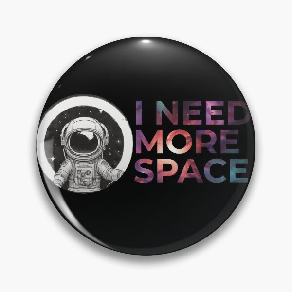 Item preview, I need more space designed and sold by Only Good Vibes.