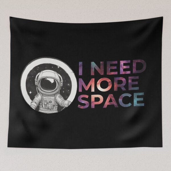 Item preview, I need more space designed and sold by Only Good Vibes.