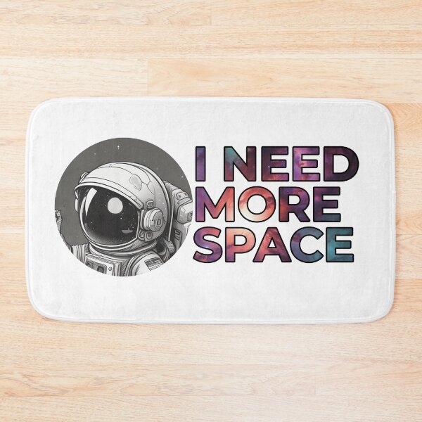 Item preview, I need more space designed and sold by Only Good Vibes.