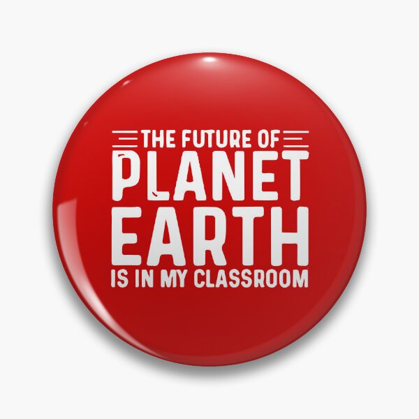 Item preview, The Future Of Planet Earth Is In My Classroom designed and sold by DesignDenDo ⭐⭐⭐⭐⭐.