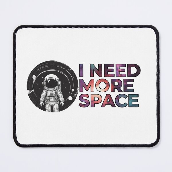 Item preview, I need more space designed and sold by Only Good Vibes.