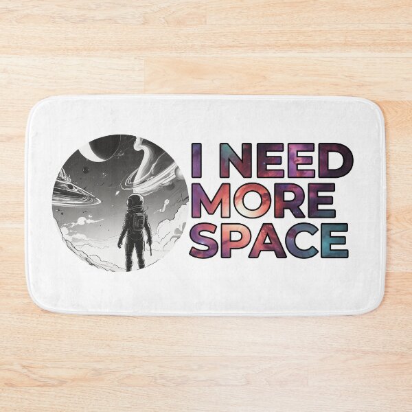 Item preview, I need more space designed and sold by Only Good Vibes.