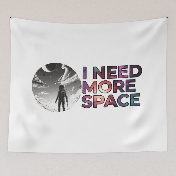 Item preview, I need more space designed and sold by Only Good Vibes.