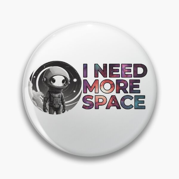 Item preview, I need more space designed and sold by Only Good Vibes.