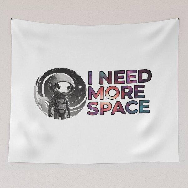 Item preview, I need more space designed and sold by Only Good Vibes.