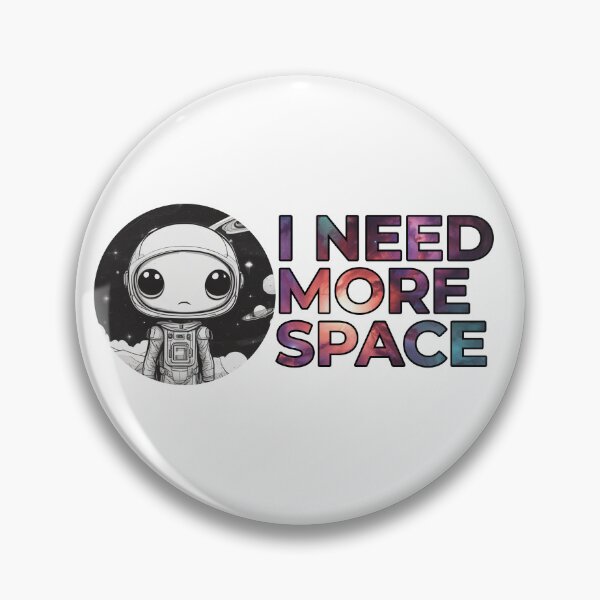 Item preview, I need more space designed and sold by Only Good Vibes.