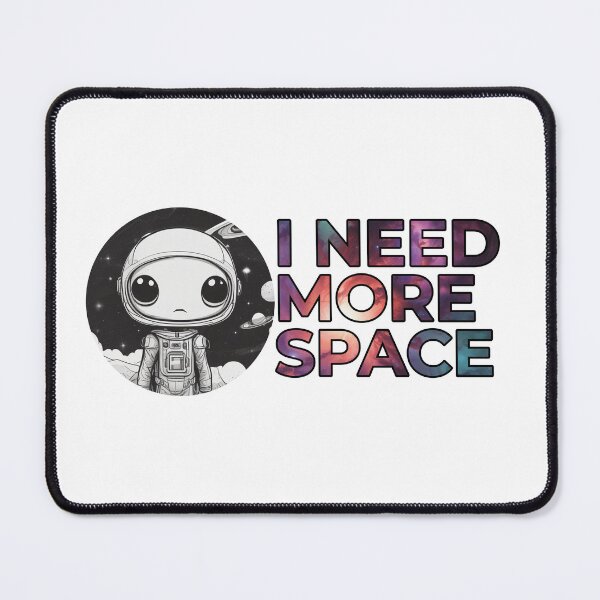 Item preview, I need more space designed and sold by Only Good Vibes.