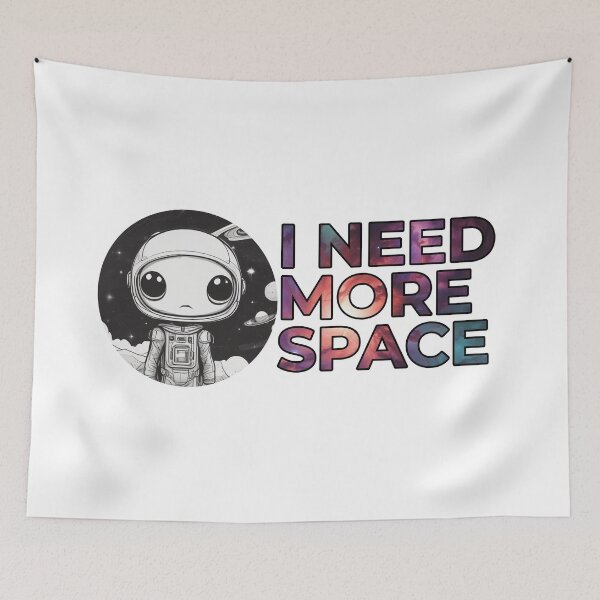Item preview, I need more space designed and sold by Only Good Vibes.