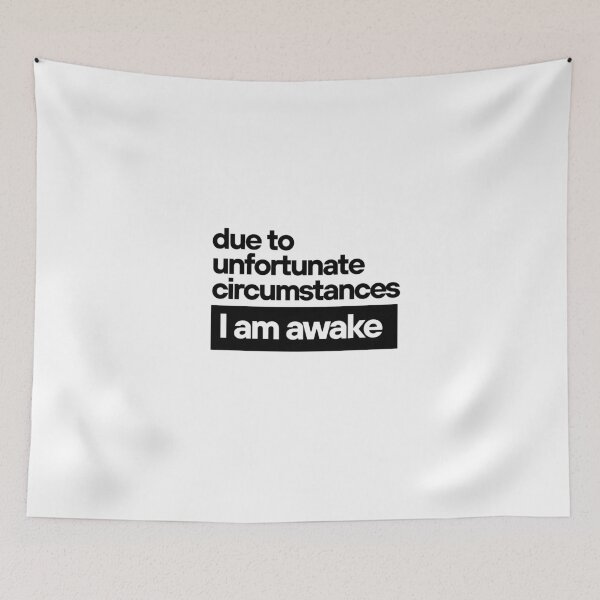 Item preview, I Am Awake – Minimalist Sarcastic Statement designed and sold by McPurrface.
