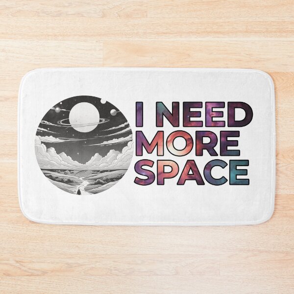 Item preview, I need more space designed and sold by Only Good Vibes.