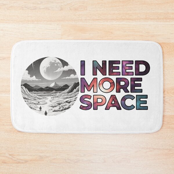 Item preview, I need more space designed and sold by Only Good Vibes.