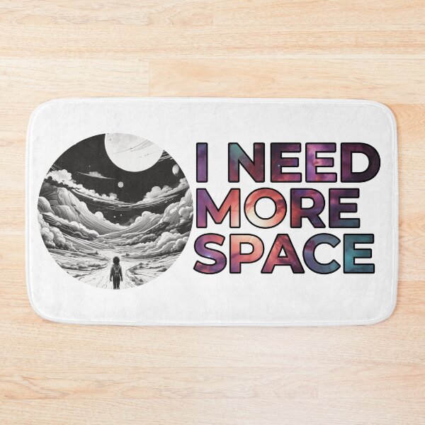 Item preview, I need more space designed and sold by Only Good Vibes.
