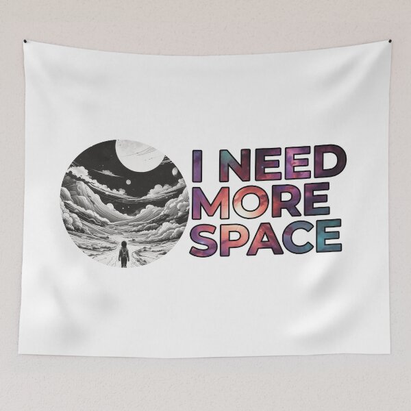 Item preview, I need more space designed and sold by Only Good Vibes.