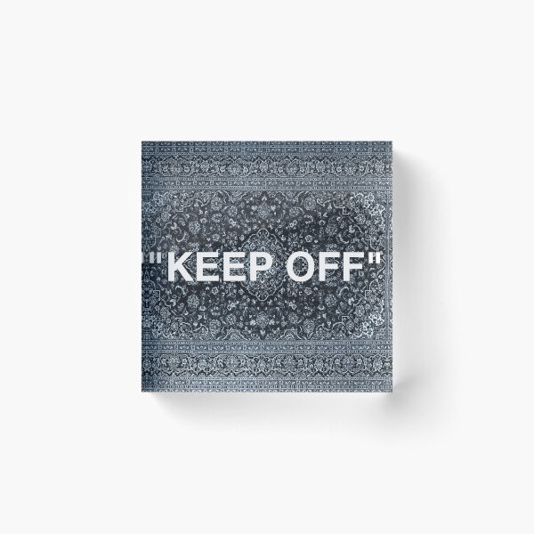 "KEEP OFF" Persian Rug Acrylic Block