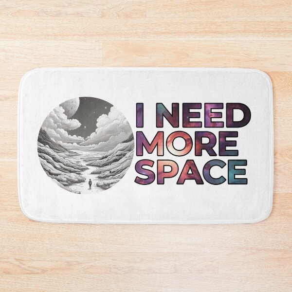 Item preview, I need more space designed and sold by Only Good Vibes.