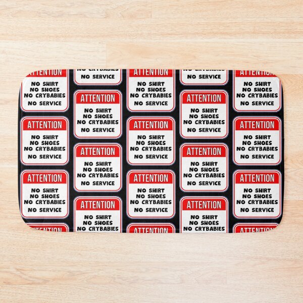 Item preview, ATTENTION:  No Shirt - No Shoes - No Crybabies - No Service - funny warning signs designed and sold by DesignsFromTW-S.