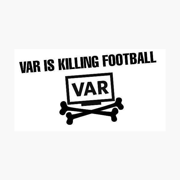 Item preview, VAR Is Killing Football designed and sold by ChezDezigns.