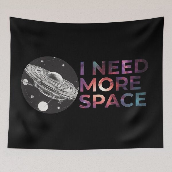 Item preview, I need more space designed and sold by Only Good Vibes.