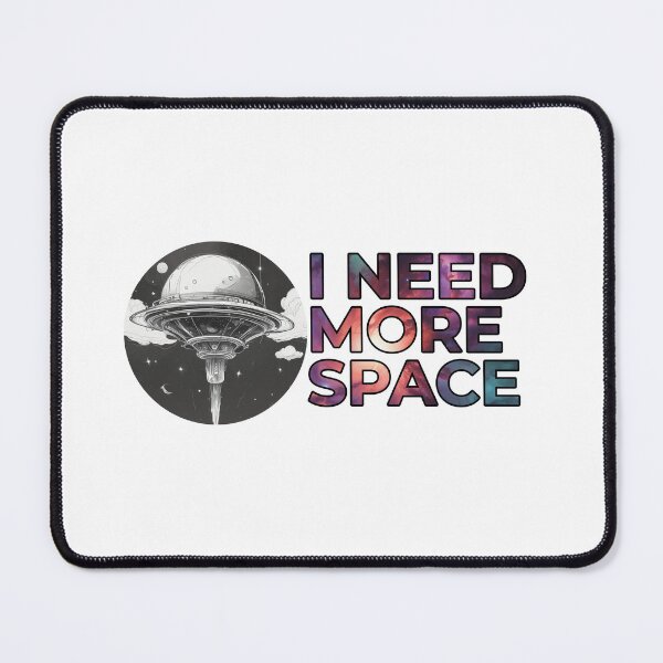 Item preview, I need more space designed and sold by Only Good Vibes.
