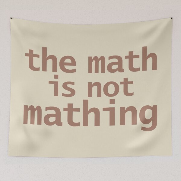 Item preview, The Math Is Not Mathing designed and sold by ellenhenry.