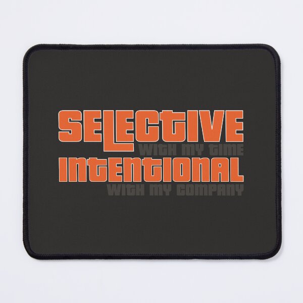 Item preview, Selective With My Time Intentional With My Company - Sarcastic Introvert Quote designed and sold by TheSassyNoble.