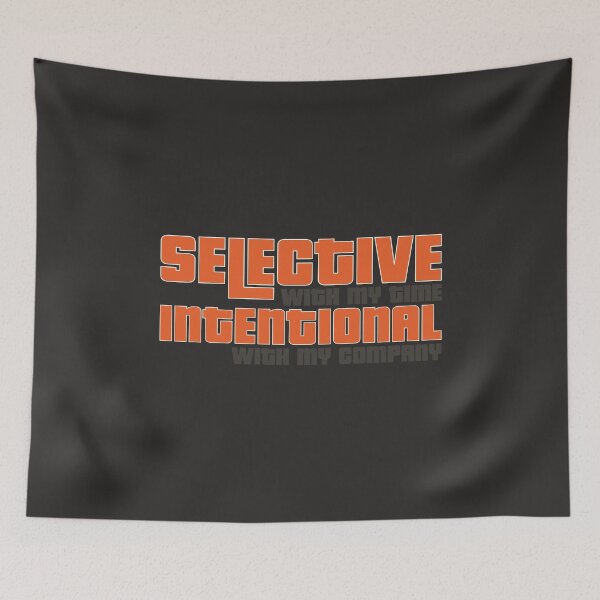 Item preview, Selective With My Time Intentional With My Company - Sarcastic Introvert Quote designed and sold by TheSassyNoble.