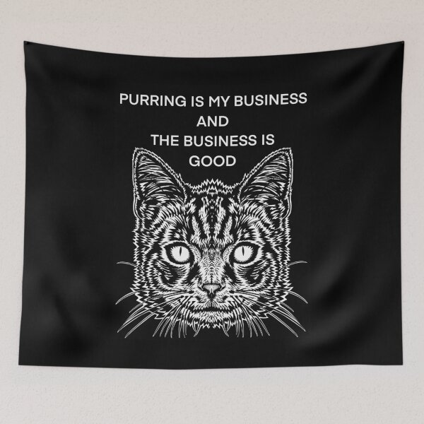 Item preview, PURRING IS MY BUSINESS AND THE BUSINESS IS GOOD - the cat words .6 designed and sold by lautir.