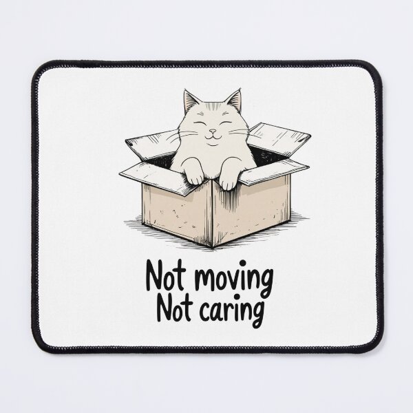 Item preview, Not Moving Not Caring Cat in a Box Funny Cat Humor Sarcastic Cat designed and sold by Furry Paw  Prints.
