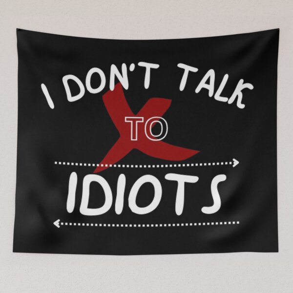 Item preview, I don't talk to idiots designed and sold by Arleven.