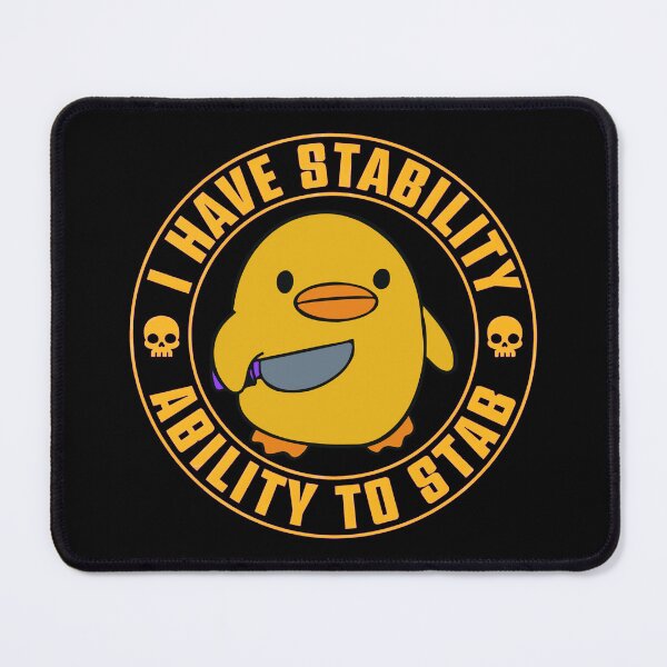 Item preview, I Have Stability Ability To Stab Funny Duck Meme designed and sold by InklingIris.
