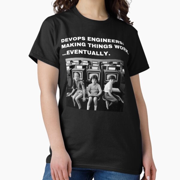 Item preview, DevOps Engineers: Making things work ...eventually designed and sold by Mysterious_Creations.