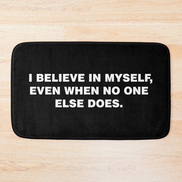 Item preview,  I believe in myself, even when no one else does designed and sold by sheelatewatia.
