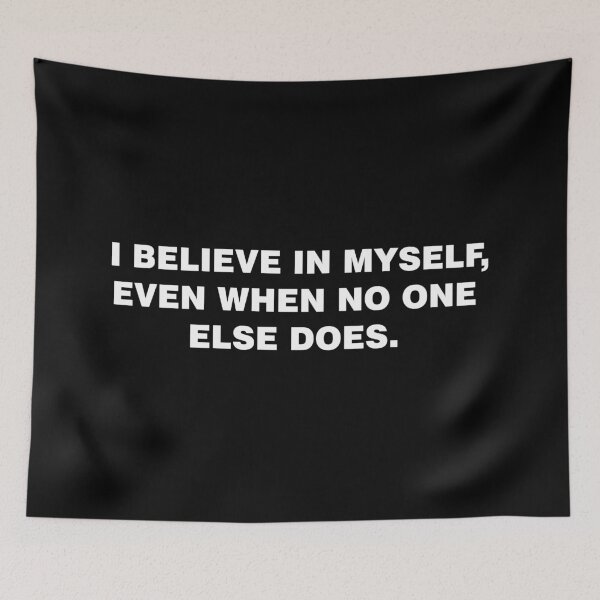 Item preview,  I believe in myself, even when no one else does designed and sold by sheelatewatia.