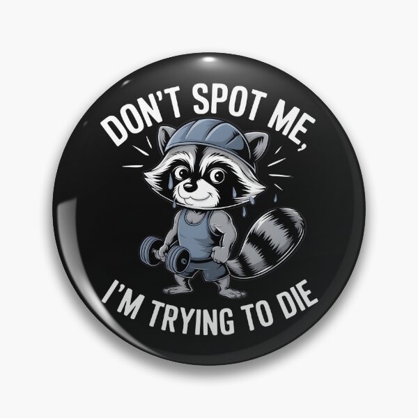 Item preview, Don't spot me i'm trying to die in style raccoon in gem wear meme designed and sold by Pawel Oska.