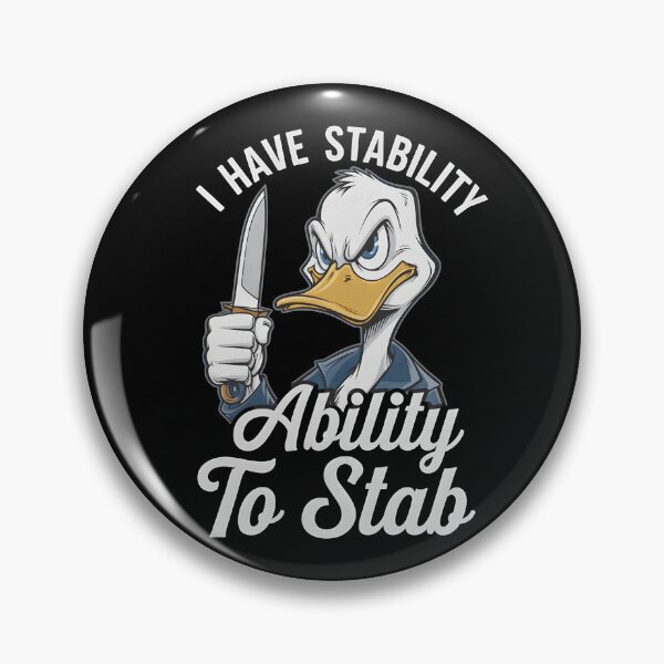 Item preview, i have stability ability to stab in duck meme designed and sold by Pawel Oska.